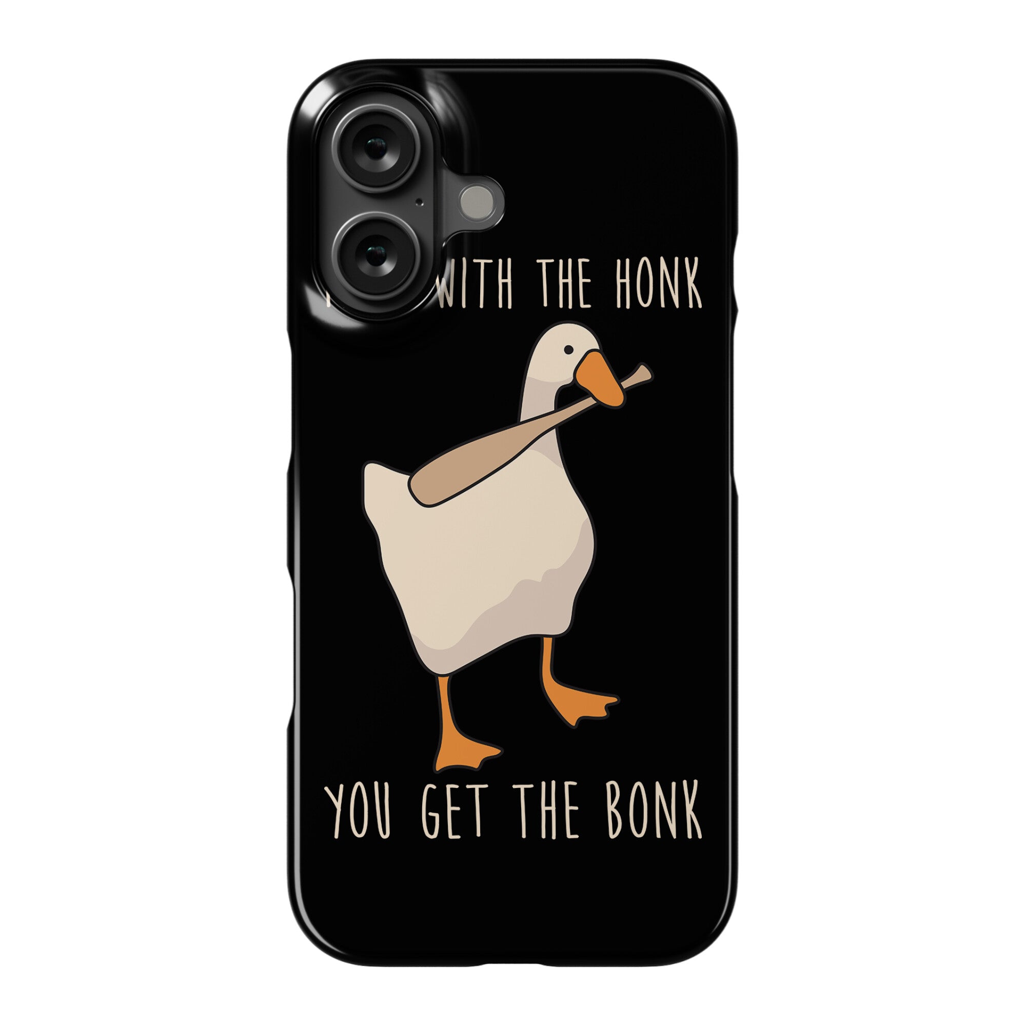 Mess With The Honk You Get The Bonk Phone Case